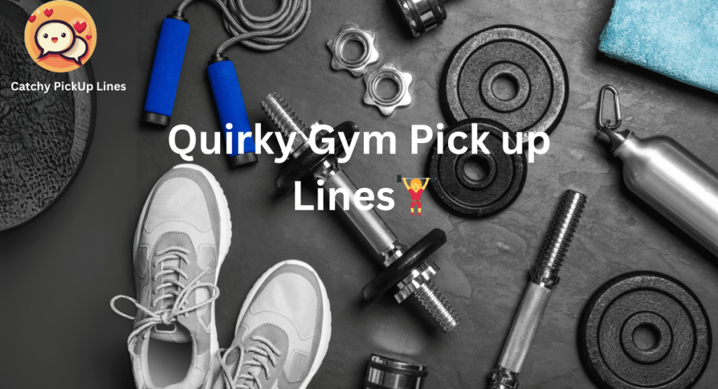 gym pick up lines